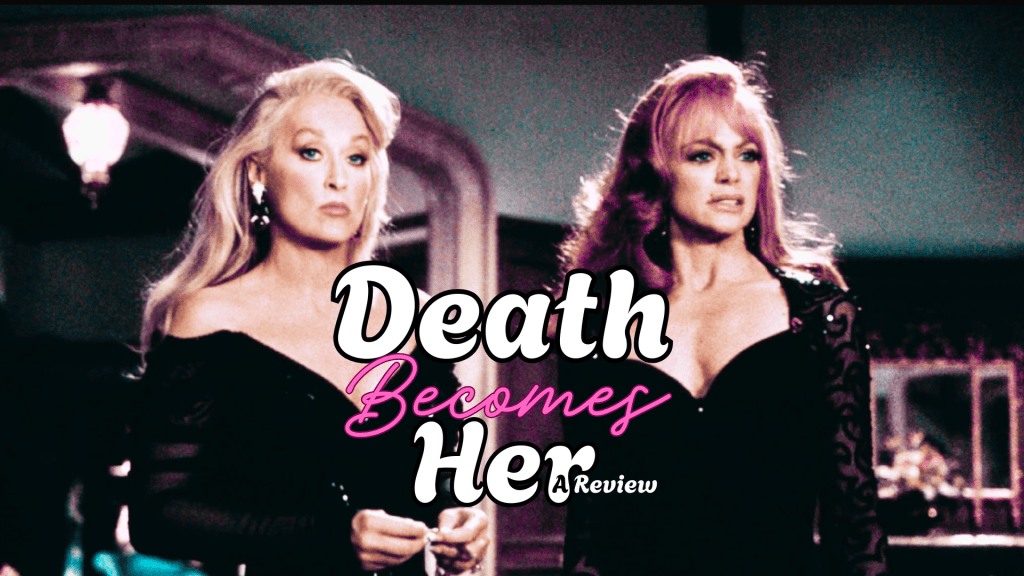 Death Becomes Her: A&nbsp;Review